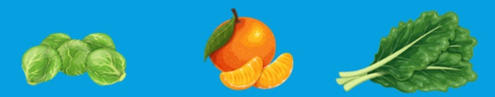 Brussels Sprouts, Clementine, Collard Greens, which are in season in the Winter.