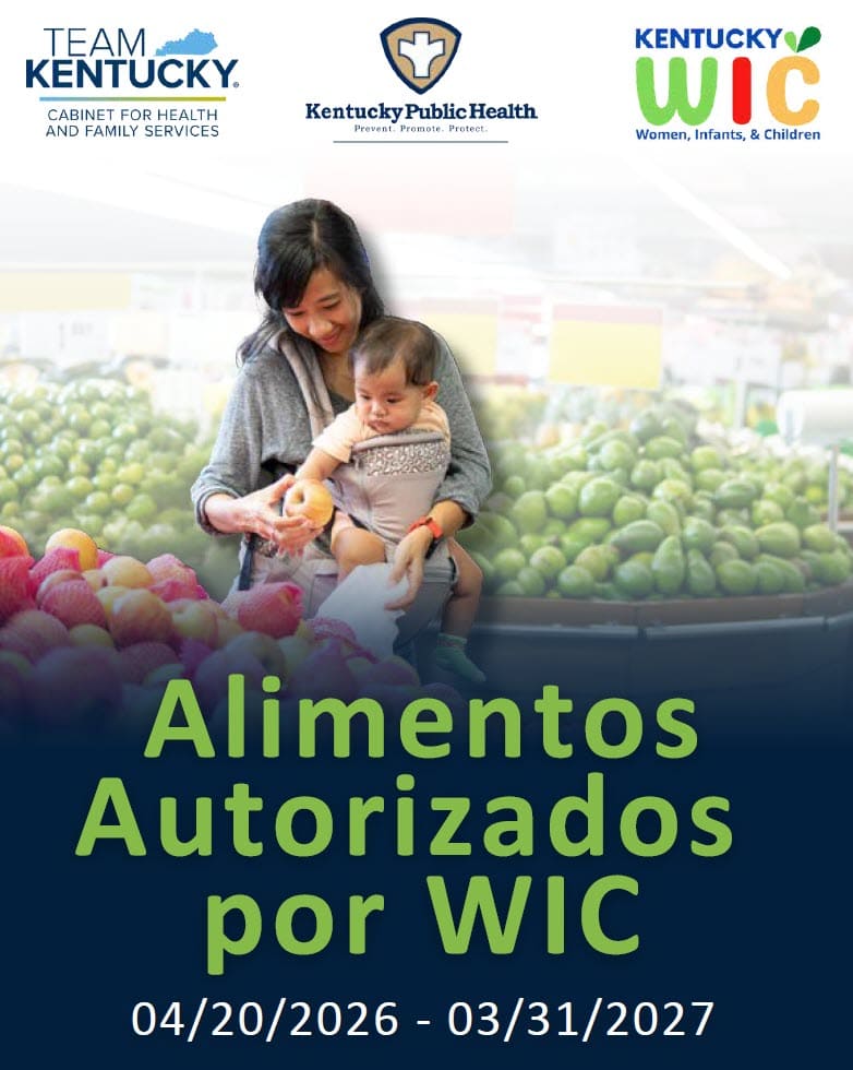 Poster for Kentucky WIC showing program logos, a parent holding a baby in a grocery produce section, and the dates for WIC‑approved foods in Spanish