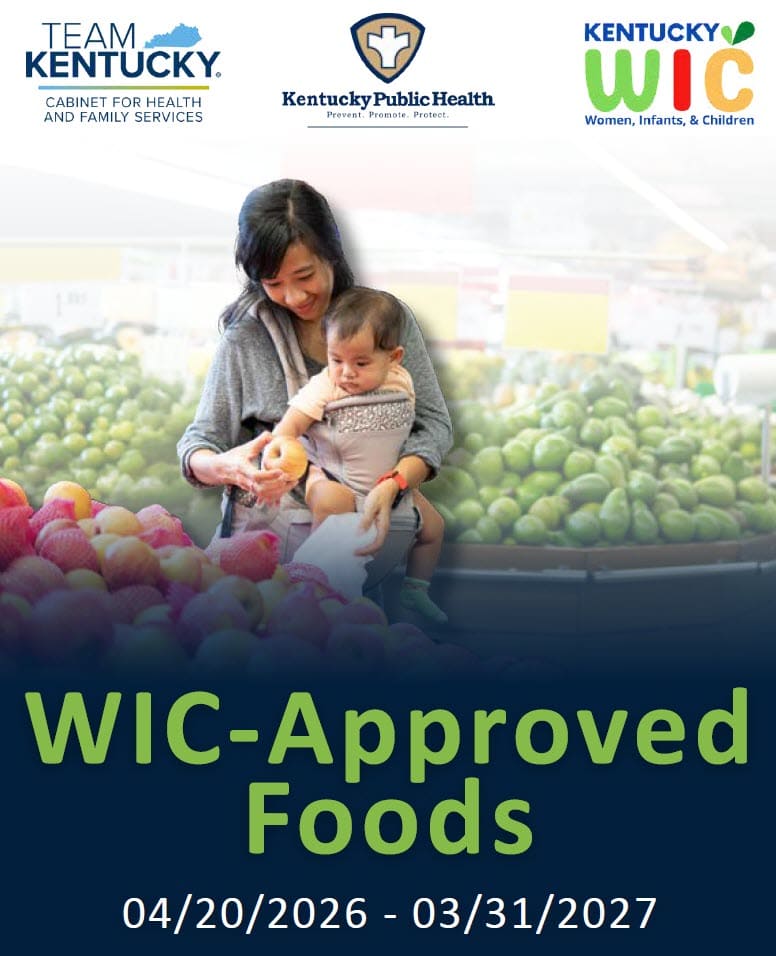 Poster for Kentucky WIC showing program logos, a parent holding a baby in a grocery produce section, and the dates for WIC‑approved foods.